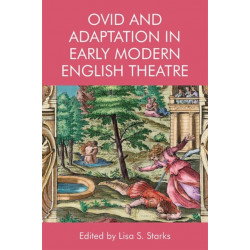 Ovid and Adaptation in Early Modern English Theatre