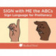 Sign with Me the ABCs: Sign Language Cards for Preliteracy