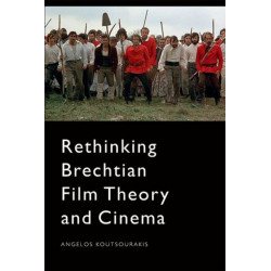 Rethinking Brechtian Film Theory and Cinema