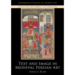 Text and Image in Medieval Persian Art