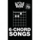 The Little Black Book Of 6-Chord Songs