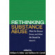 Rethinking Substance Abuse: What the Science Shows, and What We Should Do about It