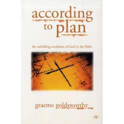 According to Plan: The Unfolding Revelation Of God In The Bible