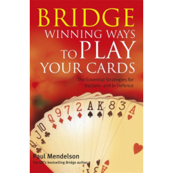 Bridge: Winning Ways to Play Your Cards