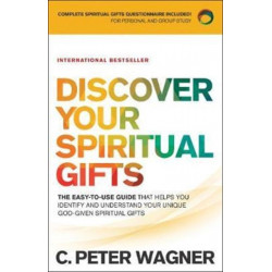 Discover Your Spiritual Gifts – The Easy–to–Use Guide That Helps You Identify and Understand Your Unique God–Given Spiritual Gifts: The Easy-to-Use Guide That Helps You Identify and Understand Your Unique God-Given Spiritual Gifts