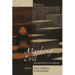 Marking Evil: Holocaust Memory in the Global Age