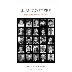 J. M. Coetzee: Truth, Meaning, Fiction