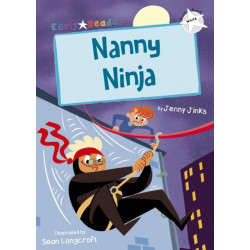 Nanny Ninja: (White Early Reader)