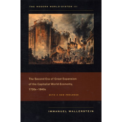 The Modern World-System III: The Second Era of Great Expansion of the Capitalist World-Economy, 1730s–1840s