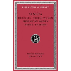 Tragedies, Volume I: Hercules. Trojan Women. Phoenician Women. Medea. Phaedra