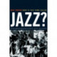 What Is This Thing Called Jazz?: African American Musicians as Artists, Critics, and Activists