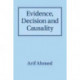 Evidence, Decision and Causality