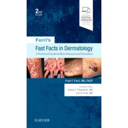 Ferri's Fast Facts in Dermatology: A Practical Guide to Skin Diseases and Disorders