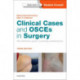 Clinical Cases and OSCEs in Surgery: The definitive guide to passing examinations