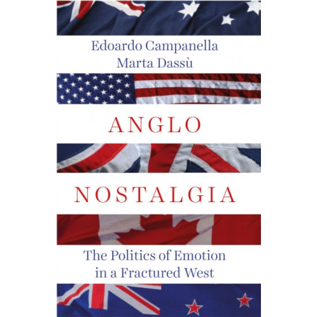 Anglo Nostalgia: The Politics of Emotion in a Fractured West