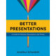 Better Presentations: A Guide for Scholars, Researchers, and Wonks