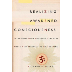 Realizing Awakened Consciousness: Interviews with Buddhist Teachers and a New Perspective on the Mind