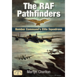 The RAF Pathfinders: Bomber Command's Elite Squadrons