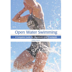 Open Water Swimming: A Complete Guide for Swimmers and Triathletes