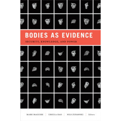 Bodies As Evidence: Security, Knowledge, and Power