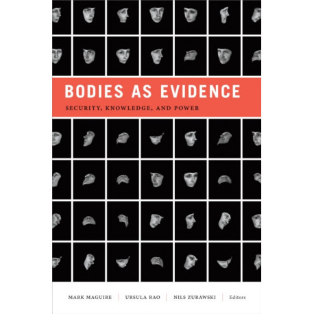 Bodies As Evidence: Security, Knowledge, and Power