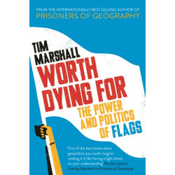 Worth Dying For: The Power and Politics of Flags