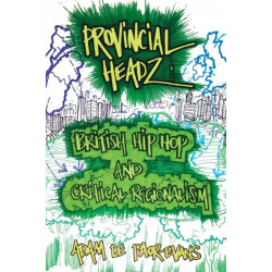 Provincial Headz: British Hip Hop and Critical Regionalism
