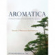 Aromatica Volume 1: A Clinical Guide to Essential Oil Therapeutics. Principles and Profiles