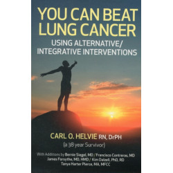You Can Beat Lung Cancer – Using Alternative/Integrative Interventions: Using Alternative/integrative Interventions