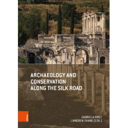 Archaeology and Conservation along the Silk Road