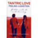 Tantric Love: Feeling vs Emotion – Golden Rules To Make Love Easy: Golden Rules to Make Love Easy