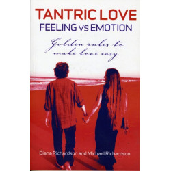 Tantric Love: Feeling vs Emotion – Golden Rules To Make Love Easy: Golden Rules to Make Love Easy
