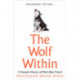 The Wolf Within: The Astonishing Evolution of Man’s Best Friend