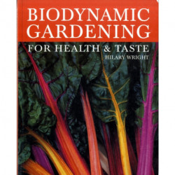 Biodynamic Gardening: For Health and Taste