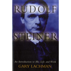 Rudolf Steiner: An Introduction to His Life and Work
