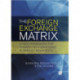 The Foreign Exchange Matrix: A new framework for understanding currency movements