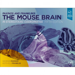Paxinos and Franklin's the Mouse Brain in Stereotaxic Coordinates
