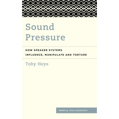 Sound Pressure: How Speaker Systems Influence, Manipulate and Torture
