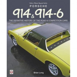 Porsche 914  & 914-6: The Definitive History of the Road & Competition Cars