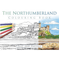 The Northumberland Colouring Book: Past and Present