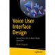 Voice User Interface Design: Moving from GUI to Mixed Modal Interaction