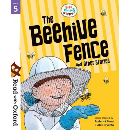 Read with Oxford: Stage 5: Biff, Chip and Kipper: The Beehive Fence and Other Stories