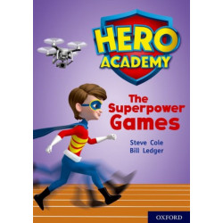 Hero Academy: Oxford Level 10, White Book Band: The Superpower Games