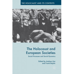 The Holocaust and European Societies: Social Processes and Social Dynamics