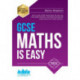 GCSE Maths is Easy: Pass GCSE Mathematics the Easy Way with Unique Exercises, Memorable Formulas and Insider Advice from Maths Teachers