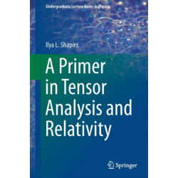 A Primer in Tensor Analysis and Relativity
