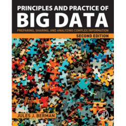 Principles and Practice of Big Data: Preparing, Sharing, and Analyzing Complex Information