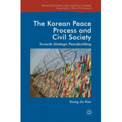 The Korean Peace Process and Civil Society: Towards Strategic Peacebuilding