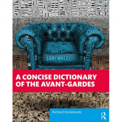 A Concise Dictionary of the Avant-Gardes