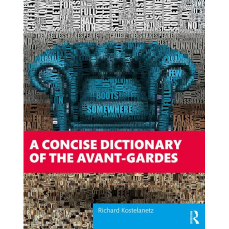 A Concise Dictionary of the Avant-Gardes